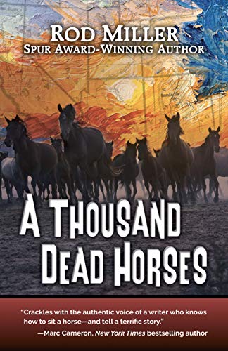 Stock image for A Thousand Dead Horses for sale by SecondSale
