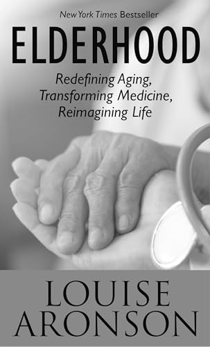 Beispielbild fr Elderhood : Redefining Aging, Transforming Medicine, Reimagining Life zum Verkauf von Better World Books