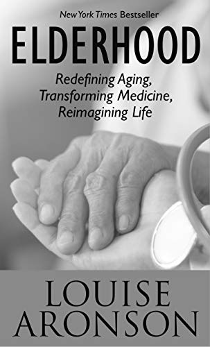 Stock image for Elderhood: Redefining Aging, Transforming Medicine, Reimagining Life (Thorndike Large Print Lifestyles) for sale by Big River Books