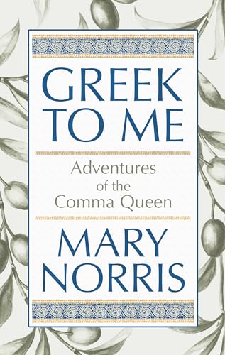 Stock image for Greek to Me : Adventures of the Comma Queen for sale by Better World Books