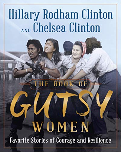 Beispielbild fr The Book of Gutsy Women : Favorite Stories of Courage and Resilience zum Verkauf von Better World Books