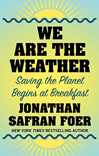 Imagen de archivo de We Are the Weather: Saving the Planet Begins at Breakfast (Thorndike Press Large Print Nonfiction) a la venta por SecondSale