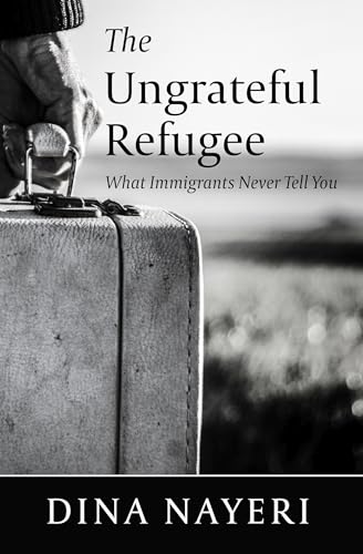 Stock image for The Ungrateful Refugee : What Immigrants Never Tell You for sale by Better World Books