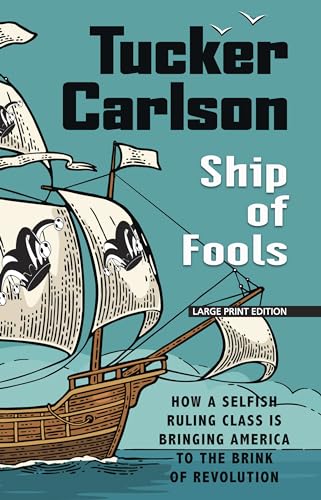 Stock image for Ship of Fools: How a Selfish Ruling Class Is Bringing America to the Brink of Revolution for sale by ThriftBooks-Atlanta