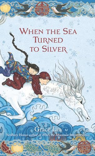 Stock image for When the Sea Turned to Silver (Companion to Where the Mountain Meets the Moon) for sale by Wizard Books