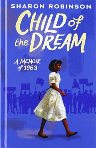 Beispielbild fr Child of the Dream : A Memoir Of 1963 zum Verkauf von Better World Books