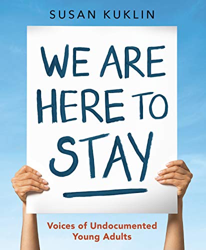 Stock image for We Are Here to Stay: Voices of Undocumented Young Adults (Thorndike Press Large Print Striving Reader Collection) for sale by Bayside Books