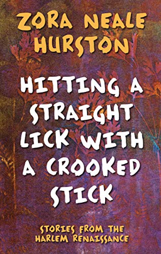 Beispielbild fr Hitting a Straight Lick with a Crooked Stick: Stories from the Harlem Renaissance zum Verkauf von ThriftBooks-Atlanta