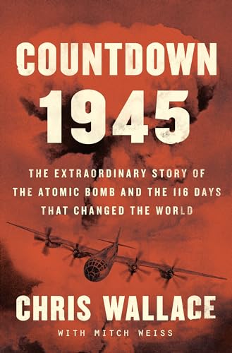 Imagen de archivo de Countdown 1945 : The Extraordinary Story of the Atomic Bomb and the 116 Days That Changed the World a la venta por Better World Books