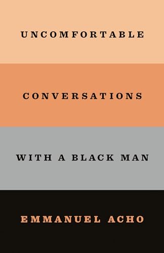 Beispielbild fr Uncomfortable Conversations with a Black Man zum Verkauf von Better World Books