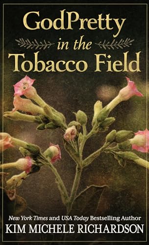 9781432887575: Godpretty in the Tobacco Field (Thorndike Press Large Print Softcover Romance and Women's Fiction)