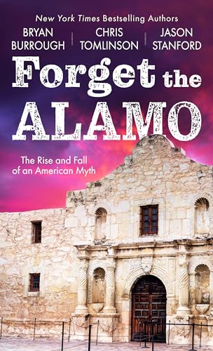 Stock image for Forget the Alamo: The Rise and Fall of an American Myth (Thorndike Press Large Print History, Fact, and Fiction) for sale by GF Books, Inc.