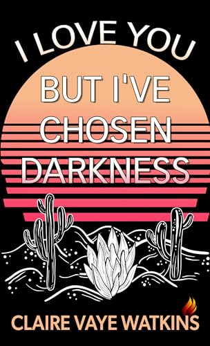 Beispielbild fr I Love You But I've Chosen Darkness zum Verkauf von ThriftBooks-Dallas