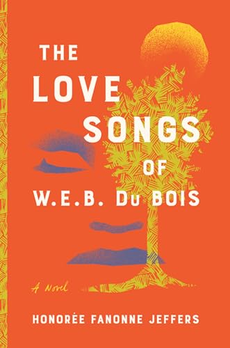 Stock image for The Love Songs of W. E. B. Du Bois for sale by SecondSale