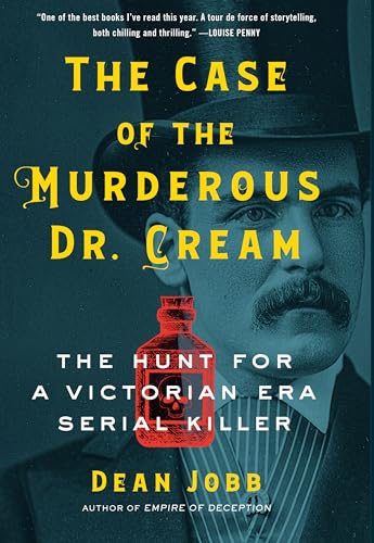 Stock image for The Case of the Murderous Dr. Cream: The Hunt for a Victorian Era Serial Killer for sale by HPB-Ruby