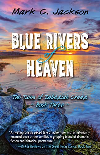 

Blue Rivers of Heaven (The Tales of Zebadiah Creed, 3)