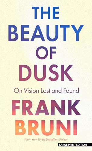 Imagen de archivo de The Beauty of Dusk: On Vision Lost and Found a la venta por ThriftBooks-Dallas