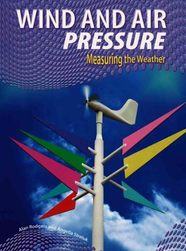 Wind and Air Pressure (Measuring the Weather) (9781432900755) by Rodgers, Alan; Streluk, Angella