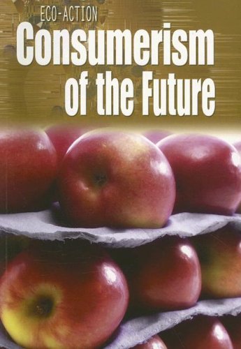 Stock image for Consumerism of the Future (Eco-Action) for sale by Red's Corner LLC