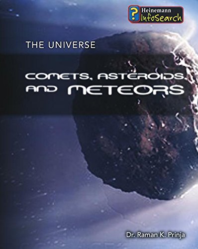 Comets, Asteroids, and Meteors (Universe) (9781432901745) by Prinja, Raman K.