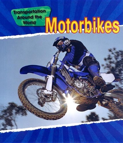 Motorbikes (Transportation Around the World) (9781432902117) by Oxlade, Chris