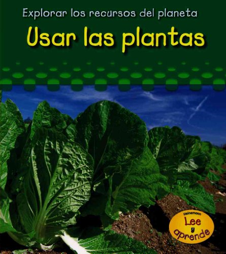 9781432902414: Usar las Plantas = Using Planets (Explorar los Recursos del Planeta/ Exploring Earth's Resources)