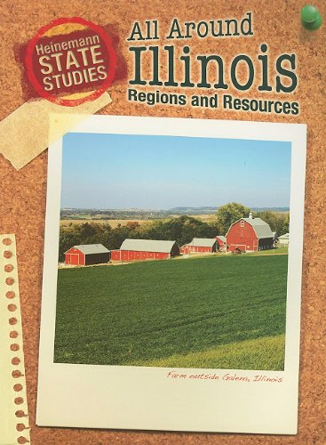 All Around Illinois: Regions and Resources (State Studies) (9781432902742) by Santella, Andrew