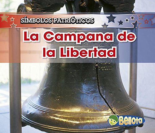 La Campana de la Libertad / The Liberty Bell (SÃ­mbolos Patrioticos/ Patriotic Symbols) (Spanish Edition) (9781432904302) by Harris, Nancy