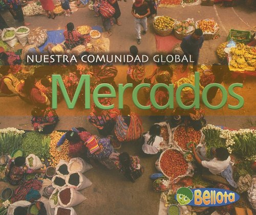 9781432904555: Mercados/ Markets (Nuestra Comunidad Global/ Our Global Community)