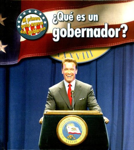 Que es un gobernador?/ What's a Governor? (Mi Primera Guia Acera Del Gobierno/ First Guide to Government) (Spanish Edition) (9781432904753) by Harris, Nancy