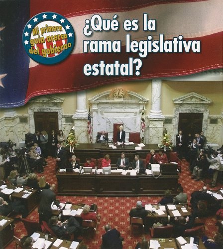 9781432904906: Que Es La Rama Legislativa Estatal?/ What's the State Legislative Branch? (Mi Primera Guia Acera Del Gobierno/ First Guide to Government)