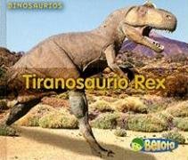 Tiranosaurio Rex/ Tyrannosaurus Rex (Bellota: Dinosaurios/ Dinosaurs) (Spanish Edition) (9781432905231) by Nunn, Daniel