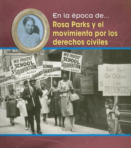 Rosa Parks Y El Movimiento Por Los Derechos Civiles/ Rosa Parks and the Civil Rights Movement (En La Epoca De/ Life in the Time of) (Spanish Edition) (9781432905989) by Degezelle, Terri