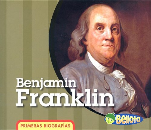 Imagen de archivo de Benjamin Franklin (Primeras Biografias/ First Biographies) (Spanish Edition) a la venta por Read&Dream