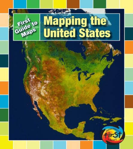 9781432907938: Mapping the United States (First Guides to Maps; Heinemann First Library)