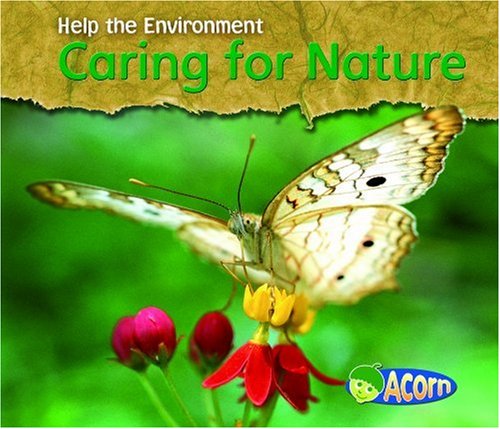 Beispielbild fr Caring for Nature zum Verkauf von Better World Books