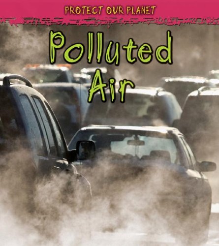 9781432909253: Polluted Air (Protect Our Planet)
