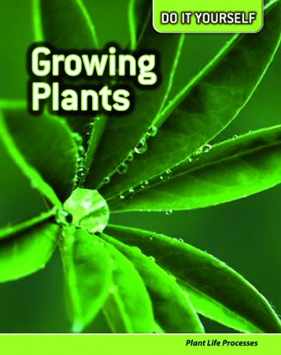 Beispielbild fr Growing Plants: Plant Life Processes (Do It Yourself) zum Verkauf von Booksavers of MD