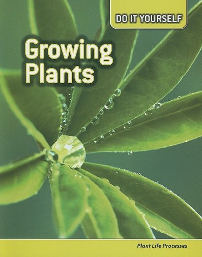 9781432911003: Growing Plants: Plant Life Processes (Do It Yourself)
