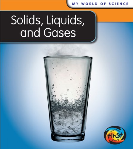 Solids, Liquids, and Gases (Heinemann First Library; My World of Science) (9781432914387) by Royston, Angela