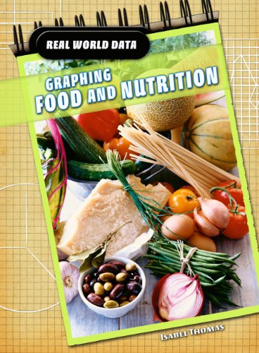 Graphing Food and Nutrition (Real World Data) (9781432915223) by Thomas, Isabel