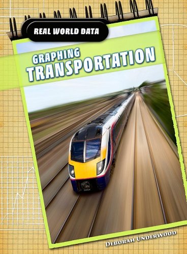Graphing Transportation (Real World Data) (9781432915414) by Underwood, Deborah