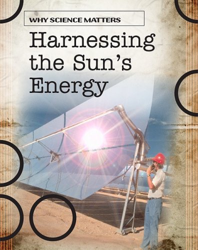 Harnessing the Sun's Energy (Why Science Matters) (9781432918477) by Solway, Andrew