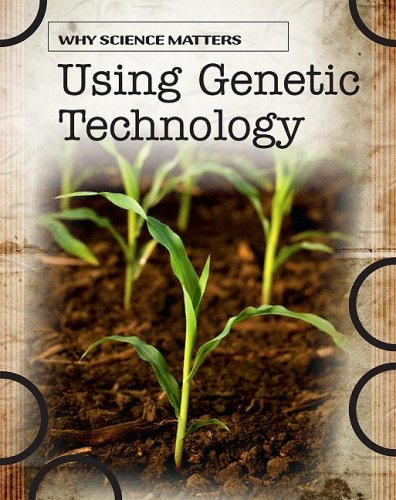 Imagen de archivo de Using Genetic Technology (Why Science Matters) a la venta por Open Books