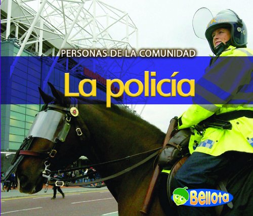 La policia / Police Officers (Bellota) (Spanish Edition) (9781432919979) by Leake, Diyan