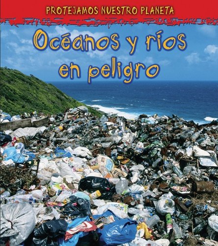 Stock image for Oc anos y Ros en Peligro for sale by Better World Books: West