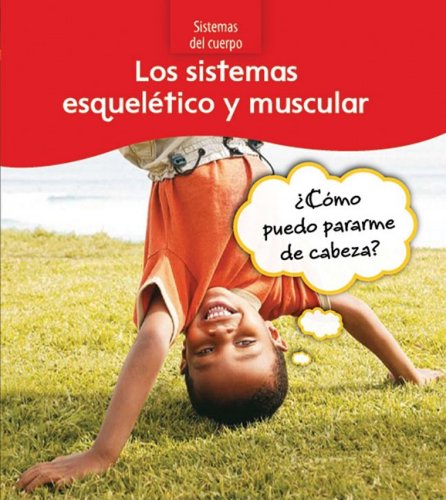 Los sistemas esqueletico y muscular / The Skeletal and Muscular Systems (Sistemas Del Cuerpo / Body Systems) (Spanish Edition) (9781432920609) by Barraclough, Sue