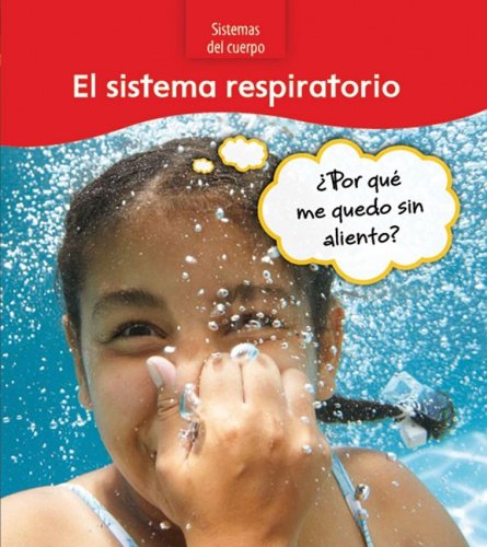 9781432920623: El sistema respiratorio / The Respiratory System (Sistemas Del Cuerpo / Body Systems) (Spanish Edition)