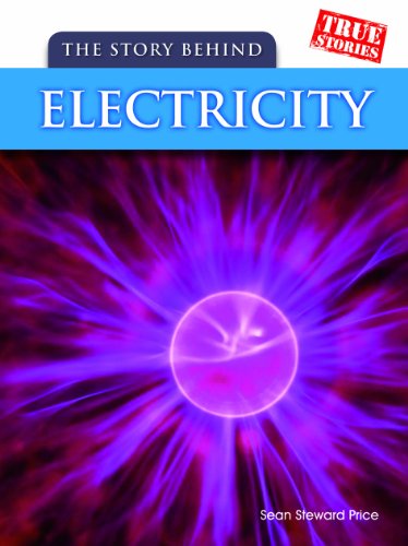 The Story Behind Electricity (True Stories) (9781432923396) by Sean Stewart Price