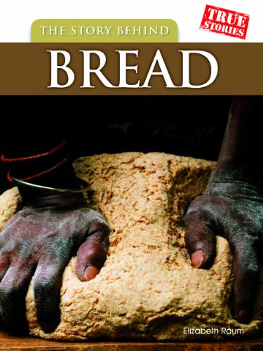 Beispielbild fr The Story Behind Bread zum Verkauf von Better World Books